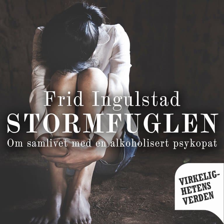 Omslag Stormfuglen - Om samlivet med en alkoholisert psykopat av Frid Ingulstad (Lydbok)