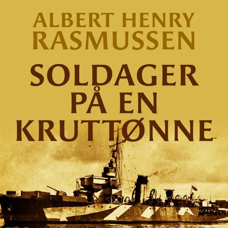 Omslag Soldager på en kruttønne av Albert Henry Rasmussen (Lydbok)