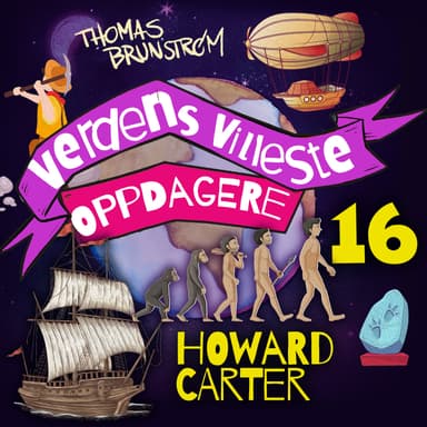Howard Carter – mannen som fant et 3000 år gammelt lik