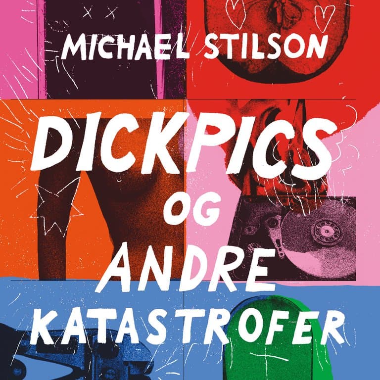Omslag Dickpics og andre katastrofer av Michael Stilson (Lydbok)