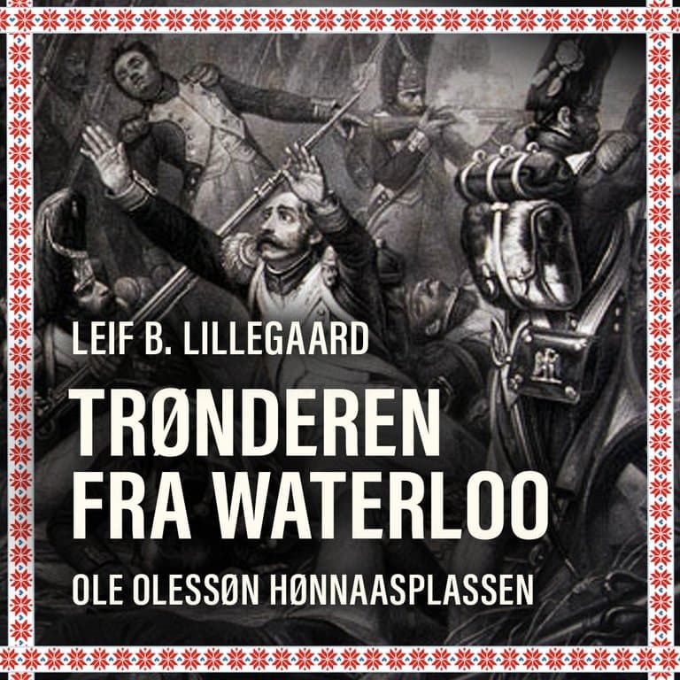 Omslag Trønderen fra Waterloo av Leif B. Lillegaard (Lydbok)