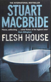 Flesh house av Stuart MacBride (Heftet)