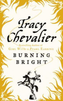 Burning bright av Tracy Chevalier (Heftet)