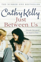 Just between us av Cathy Kelly (Heftet)