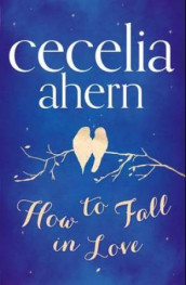 How to fall in love av Cecelia Ahern (Heftet)