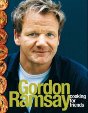 Cooking for friends av Gordon Ramsay (Heftet)
