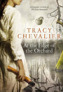 At the edge of the orchard av Tracy Chevalier (Heftet)