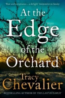 At the edge of the orchard av Tracy Chevalier (Heftet)