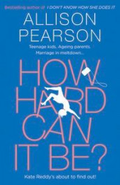 How hard can it be? av Allison Pearson (Heftet)