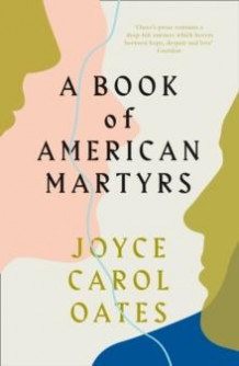 A book of American martyrs av Joyce Carol Oates (Heftet)