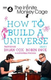 How to build a universe av Brian Cox, Alexandra Feachem og Robin Ince (Heftet)