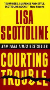 Courting trouble av Lisa Scottoline (Heftet)