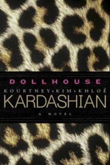 Dollhouse av Kim Kardashian West, Kourtney Kardashian og Khloe Kardashian (Innbundet)