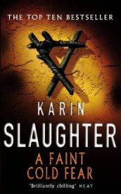 A faint cold fear av Karin Slaughter (Heftet)
