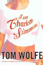I am Charlotte Simmons av Tom Wolfe (Heftet)
