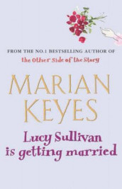 Lucy Sullivan is getting married av Marian Keyes (Heftet)