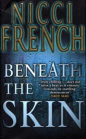 Beneath the skin av Nicci French (Heftet)