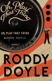 Oh, play that thing av Roddy Doyle (Heftet)
