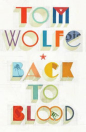 Back to blood av Tom Wolfe (Heftet)
