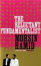 The reluctant fundamentalist av Mohsin Hamid (Heftet)