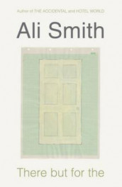 There but for the av Ali Smith (Heftet)