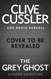 The grey ghost av Robin Burcell og Clive Cussler (Heftet)