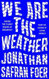 We are the weather av Jonathan Safran Foer (Heftet)