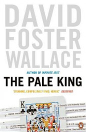 The pale king av David Foster Wallace (Heftet)