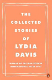 The collected stories of Lydia Davis av Lydia Davis (Heftet)