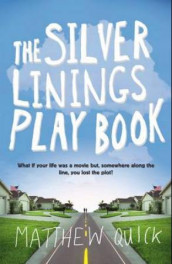 The silver linings playbook av Matthew Quick (Heftet)