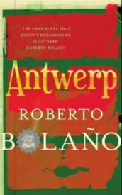 Antwerp av Roberto Bolano (Innbundet)
