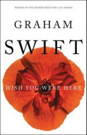 Wish you were here av Graham Swift (Heftet)