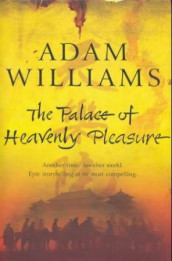 The palace of heavenly pleasure av Adam Williams (Heftet)