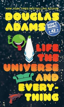 Life, the universe and everything av Douglas Adams (Heftet)