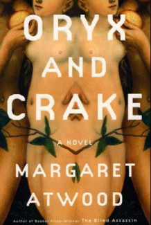 Oryx and Crake av Margaret Atwood (Innbundet)