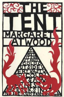 The tent av Margaret Atwood (Innbundet)