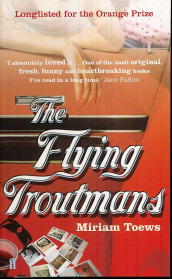 The flying Troutmans av Miriam Toews (Heftet)