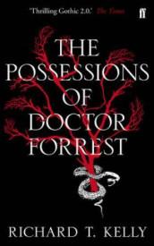 The possessions of doctor Forrest av Richard Kelly (Heftet)