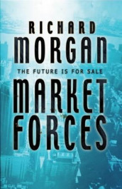 Market forces av Richard Morgan (Heftet)