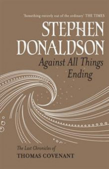 Against all things ending av Stephen Donaldson (Heftet)