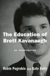 The education of Brett Kavanaugh av Kate Kelly og Robin Pogrebin (Innbundet)