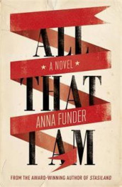 All that I am av Anna Funder (Heftet)