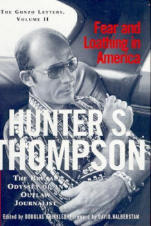 Fear and loathing in America av Douglas Brinkley og Hunter S. Thompson (Innbundet)