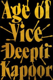 Age of vice av Deepti Kapoor (Heftet)