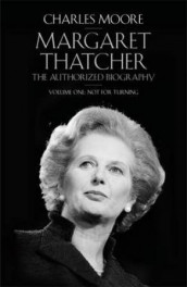 Margaret Thatcher av Charles Moore (Innbundet)