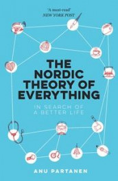 The Nordic theory of everything av Anu Partanen (Heftet)