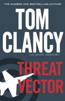 Threat vector av Tom Clancy og Mark Greaney (Innbundet)