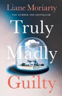 Truly madly guilty av Liane Moriarty (Heftet)