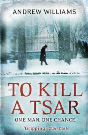 To kill a tsar av Andrew Williams (Heftet)