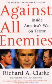 Against all enemies av Richard A. Clarke (Heftet)